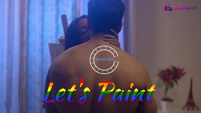 Lets Paint (E01) Nuefliks Hot Web Series